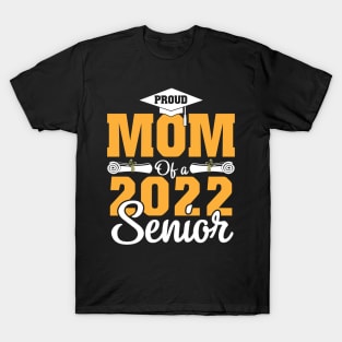 Proud Mom Of A 2022 Senior Graduate Happy Class Of School T-Shirt